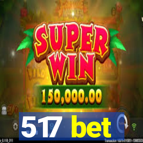 517 bet